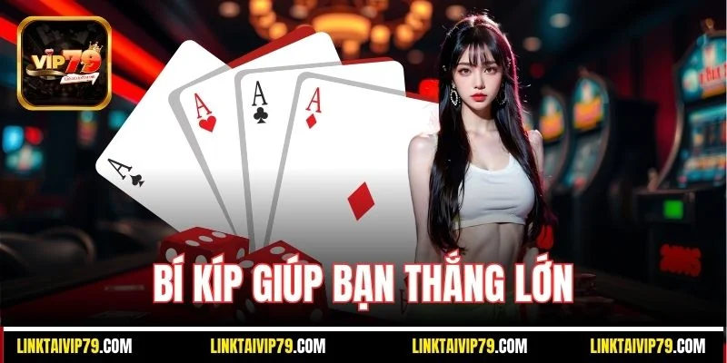 Bí kíp giúp bạn thắng lớn