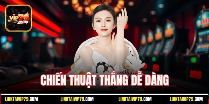 Chiến thuật thắng dễ dàng