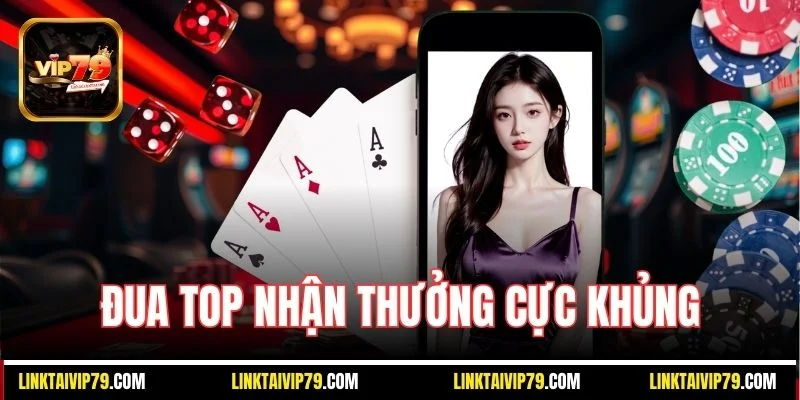 Đua top nhận thưởng cực khủng