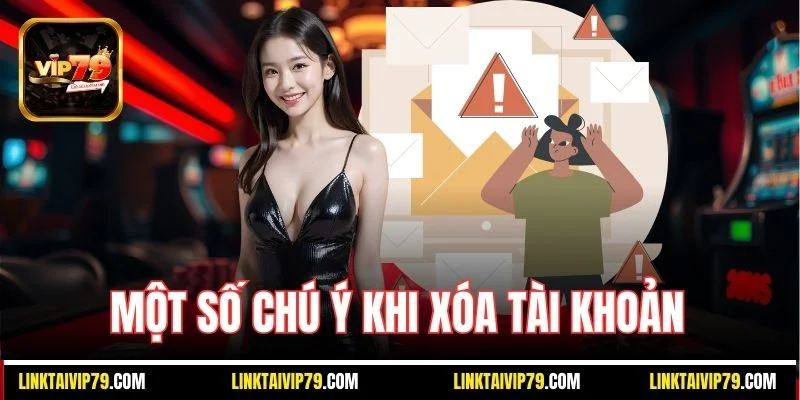 Một số chú ý khi xóa tài khoản