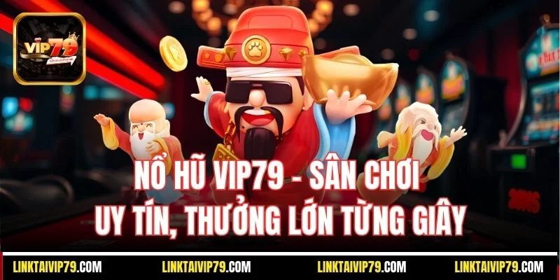 Nổ hũ Vip79