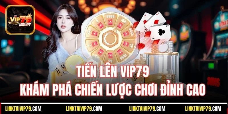Tiến lên Vip79