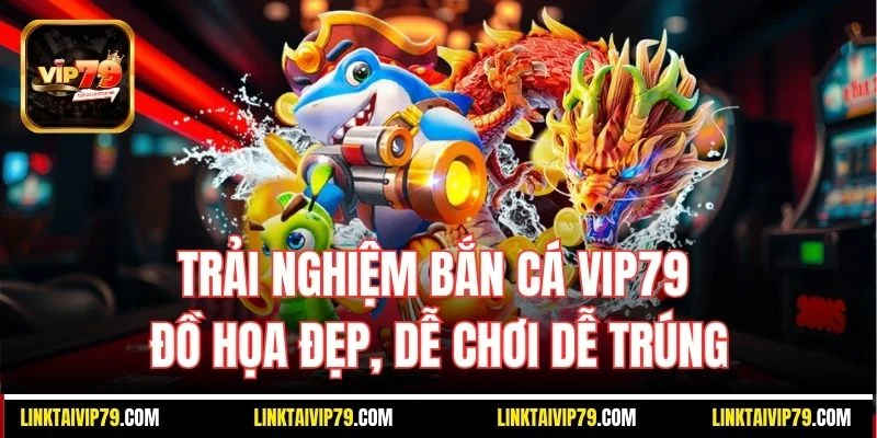 bắn cá Vip79